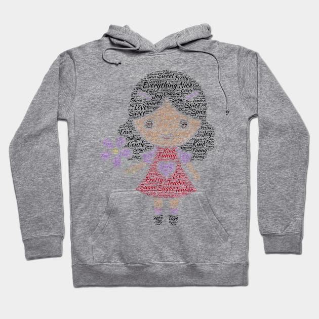 What are Little Girls made of Word Cloud Art Hoodie by ckandrus